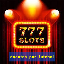 doentes por futebol guia de jogos